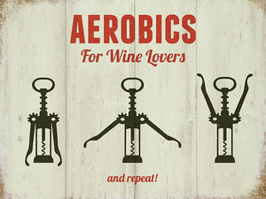 Aerobics for Wine Lovers - Retro Metal Sign