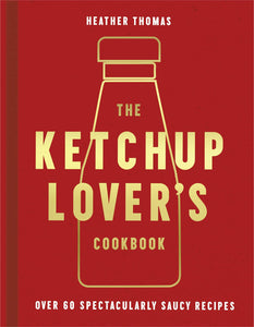 Ketchup Lovers Cookbook